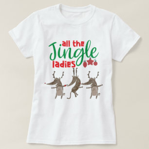 Alle Jingle Ladys Reindeer Funny Christmas T-S T-Shirt