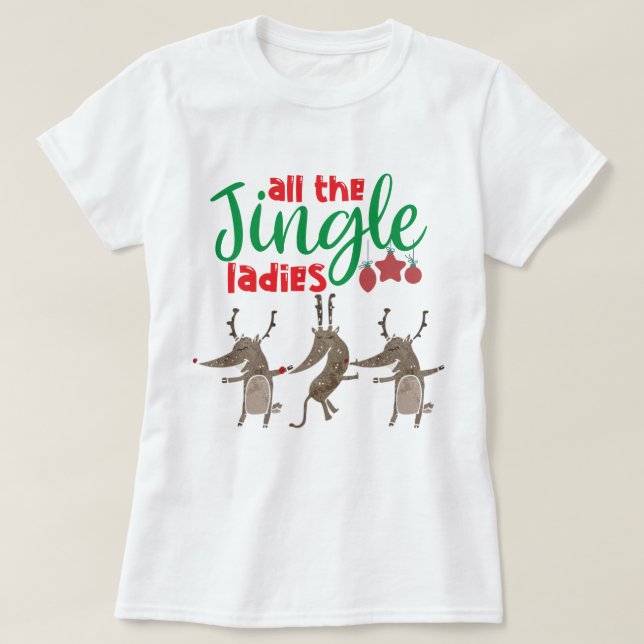 Alle Jingle Ladys Reindeer Funny Christmas T-S T-Shirt (Design vorne)