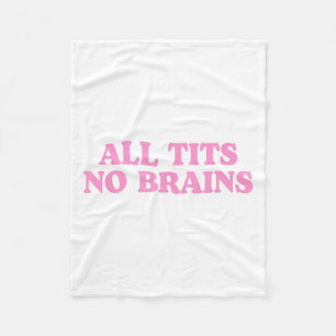 Alle keine Gehirne Funny Women Girls Sarcastic Spr Fleecedecke