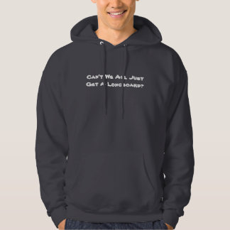 Alle können wir gerade ein Longboard nicht Hoodie