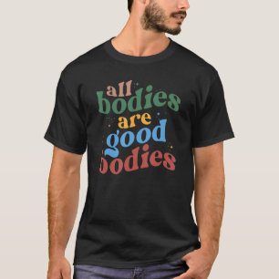 alle Körper sind gute Körper psychische Gesundheit T-Shirt