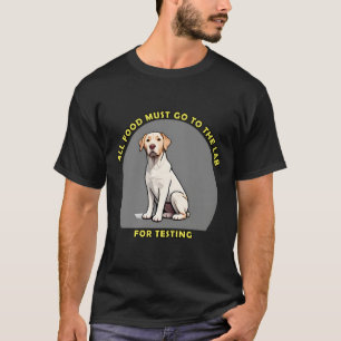 Alle Lebensmittel müssen zum Labrador für Mens zum T-Shirt
