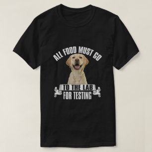Alle Lebensmittel müssen zum Testen an den Labrado T-Shirt