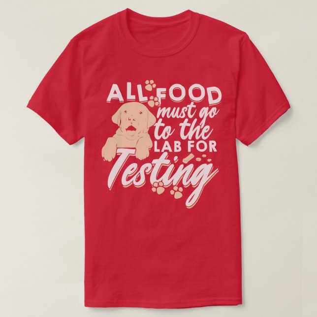 Alle Lebensmittel müssen zum Testen an den Labrado T-Shirt (Design vorne)