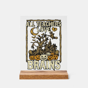 Alle Lehrer lieben Gehirne Halloween Spukhaus P Acrylschild