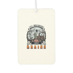 Alle Lehrer lieben Gehirne Halloween Zombie Hand H Autolufterfrischer