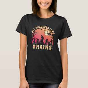 Alle Lehrer lieben Gehirne Männer Frauen Halloween T-Shirt