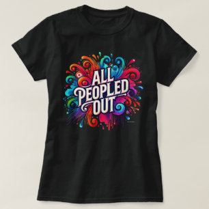 Alle Leute raus Farbige lustige Stimmung T-Shirt
