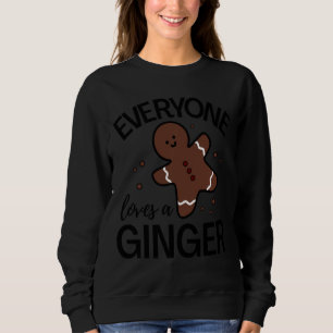 Alle Lieben A Ginger Funny Niedlich Gingerbrot C Sweatshirt