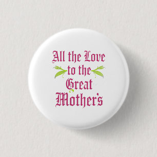 Alle lieben ihre großartigen Mütter Button