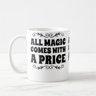 Alle Magie hat ihren Preis Kaffeetasse