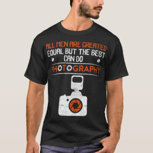 Alle Männer sind gleich, aber die besten können Fo T-Shirt