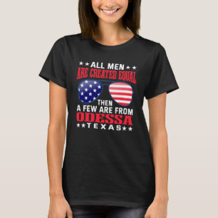 Alle Männer sind gleich Odessa Texas Patriotic. T-Shirt