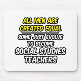 Alle Männer sind gleich...soc. Studien Lehrer Mousepad