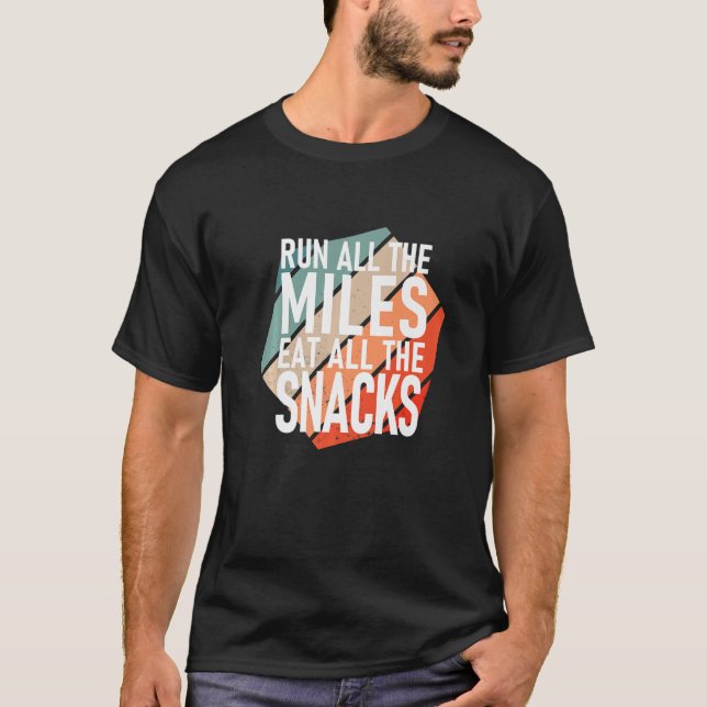 Alle Meilen essen alle Snacks Runner T-Shirt (Vorderseite)