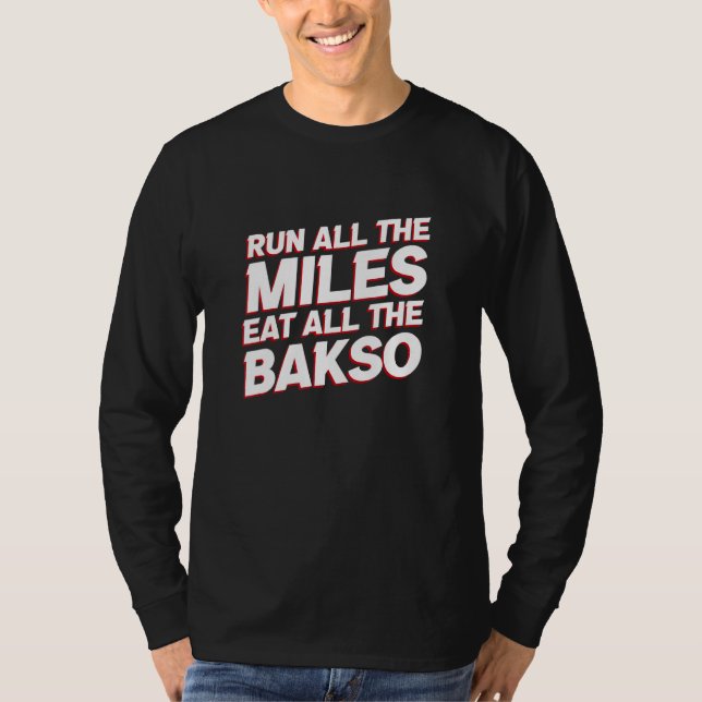 Alle Meilen laufen, alle Bakso essen   Running Hum T-Shirt (Vorderseite)