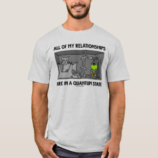 Alle meine Beziehungen befinden sich in einem Quan T-Shirt