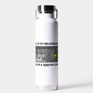 Alle meine Beziehungen befinden sich in einem Quan Trinkflasche