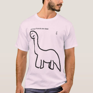 Alle meine Freunde sind, Dinosaurier - T - Shirt