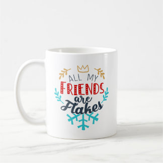 Alle meine Freunde sind Flakes Tasse - Funny Chris