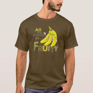 Alle meine Freunde sind fruchtig T-Shirt