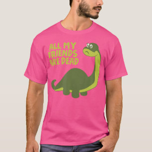 Alle meine Freunde sind tot Kinder Funny Nerdy Din T-Shirt