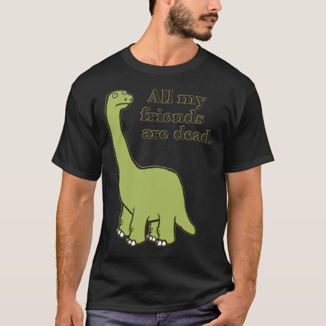 Alle meine Freunde sind toter Dinosaurier Essentia T-Shirt (Vorderseite)