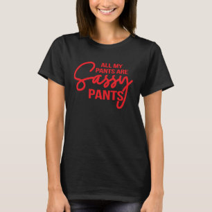 Alle meine Hosen sind freche Hosen Damen Humor Gra T-Shirt