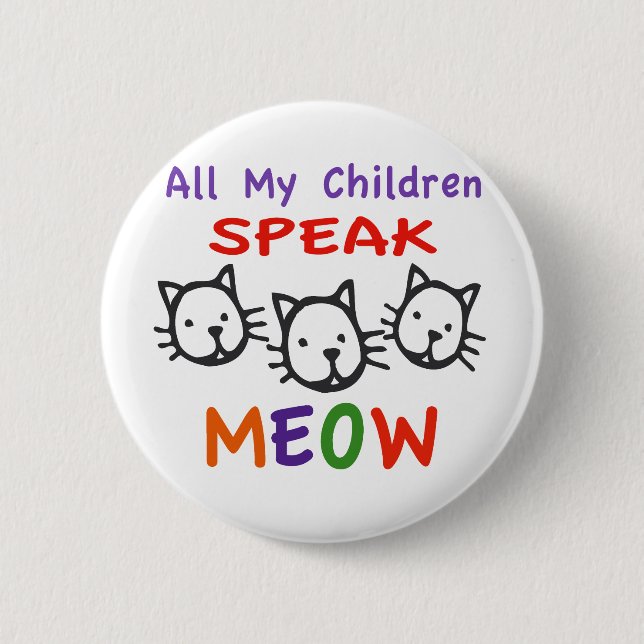 Alle meine Kinder sprechen Meow Button (Vorderseite)