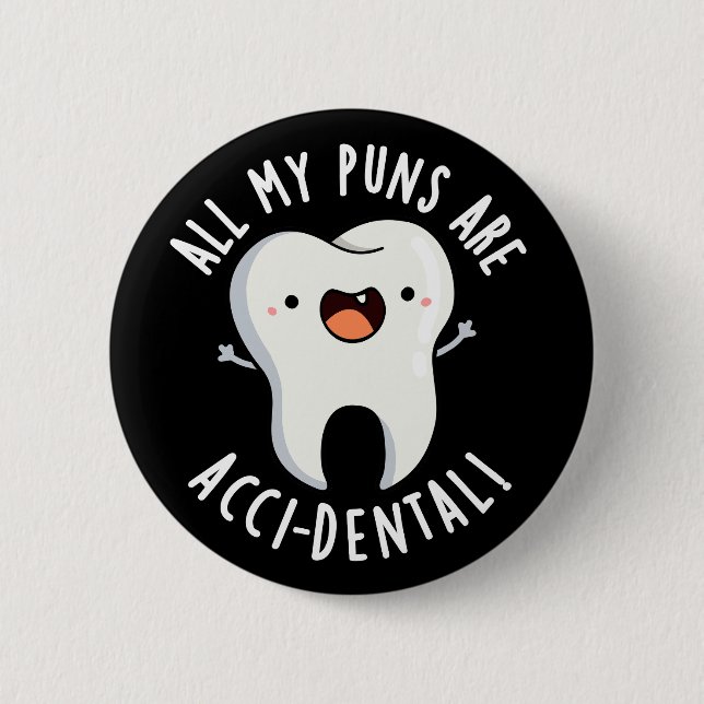 Alle meine Puns sind Acci Dental Tooth Pun Dark BG Button (Vorderseite)