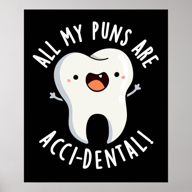 Alle meine Puns sind Acci Dental Tooth Pun Dark BG Poster (Vorne)