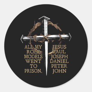 Alle meine Vorbilder kamen ins Gefängnis Jesus auf Runder Aufkleber