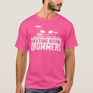 Alle Menschen Sind Ggleich Manche Sind Drummer Dru T-Shirt