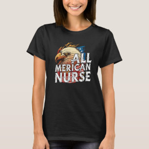 Alle Merican Nurse 4. Juli Tag Adler USA Flagge A T-Shirt