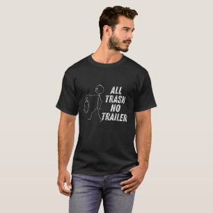 Alle Müll kein Anhänger nehmen es aus! T-Shirt
