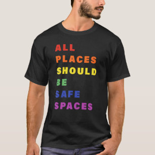Alle Orte sollten sicher Platz sein LGBT Gay Trans T-Shirt