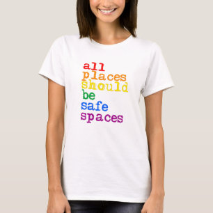Alle Orte sollten sichere Räume sein T-Shirt