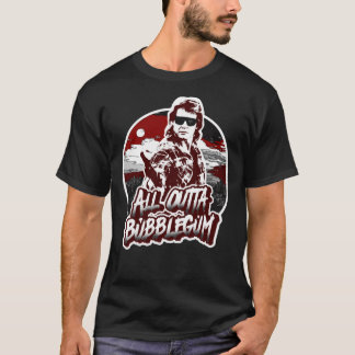 Alle Outta Bubblegum. Wesentlicher T - Shirt