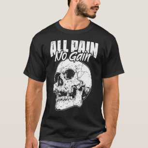 Alle Pain No Gains Skull Fitness Gym Slogans für B T-Shirt