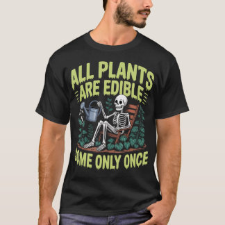 Alle Pflanzen sind essbar, manche nur einmal T-Shirt