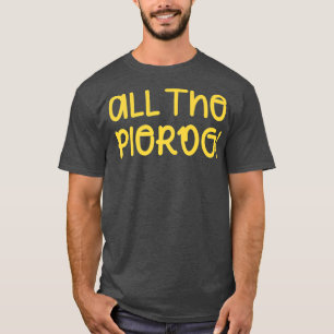 Alle Pierogi Funny Pierogies Polnischer Stolz T-Shirt