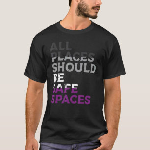 Alle Räume sollten als sichere Räume für asexuelle T-Shirt