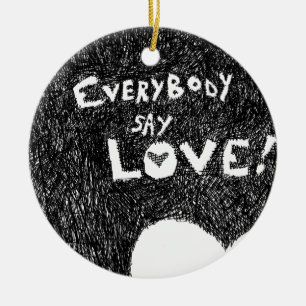 Alle sagen Liebe! Keramik Ornament