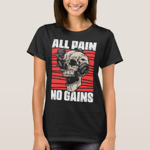 Alle Schmerzen, kein Gewinn Fitness-Gym-Slogans fü T-Shirt