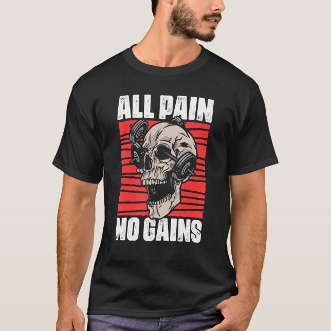 Alle Schmerzen Keine Gewinne Fitness Spiele Slogan T-Shirt (Vorderseite)