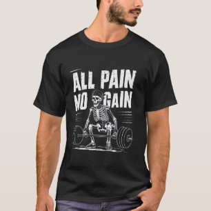 Alle Schmerzen ohne Gewinn Funny Gym Fitness Worko T-Shirt
