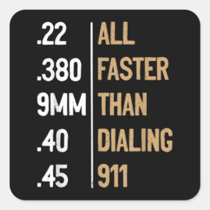 Alle schneller als das Wählen 911 Gun Ammo Liebhab Quadratischer Aufkleber