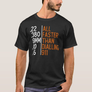 Alle schneller als das Wählen 911 Gun Ammo Sarcast T-Shirt