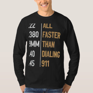 Alle schneller als das Wählen 911 Gun Ammo Sarcast T-Shirt