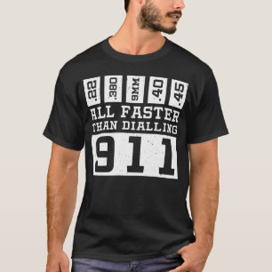 Alle schneller als das Wählen 911 T-Shirt